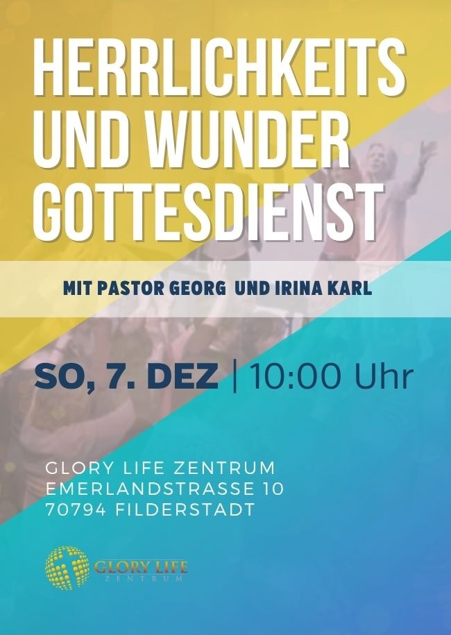 Herrlichkeits- und Wundergottesdienst Herrlichkeits- und Wundergottesdienst