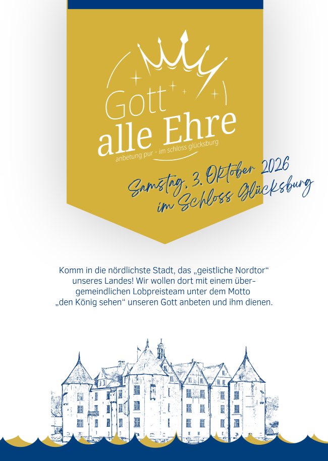 Gott alle Ehre – Anbetung pur im Schloss Glücksburg