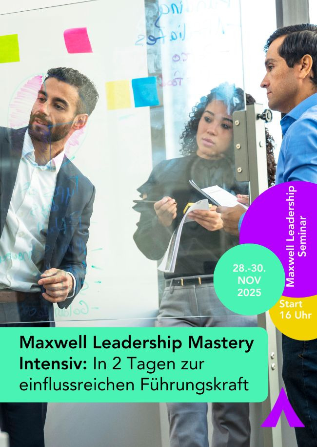 Maxwell Leadership Mastery Intensiv: In 2 Tagen zur einflussreichen Führungskraft