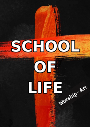 School of Life - Worship Art