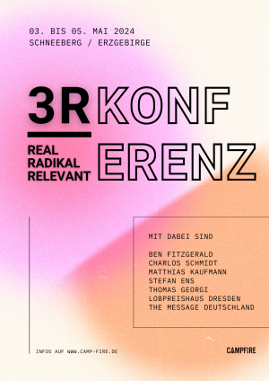 3R-Konferenz - Real, Radikal, Relevant