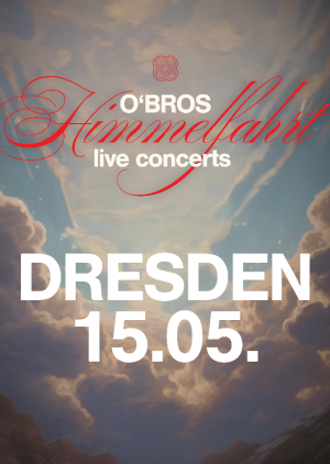 O'Bros in Dresden – Himmelfahrt 26
