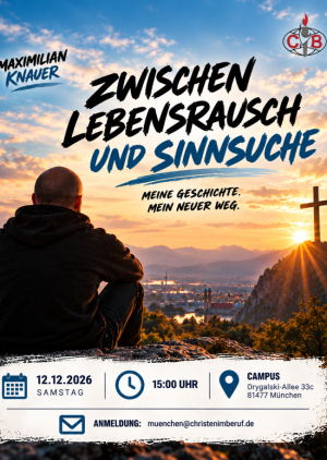 ZWISCHEN LEBENSRAUSCH UND SINNSUCHE | Maximilian Knauer | Christen im Beruf München