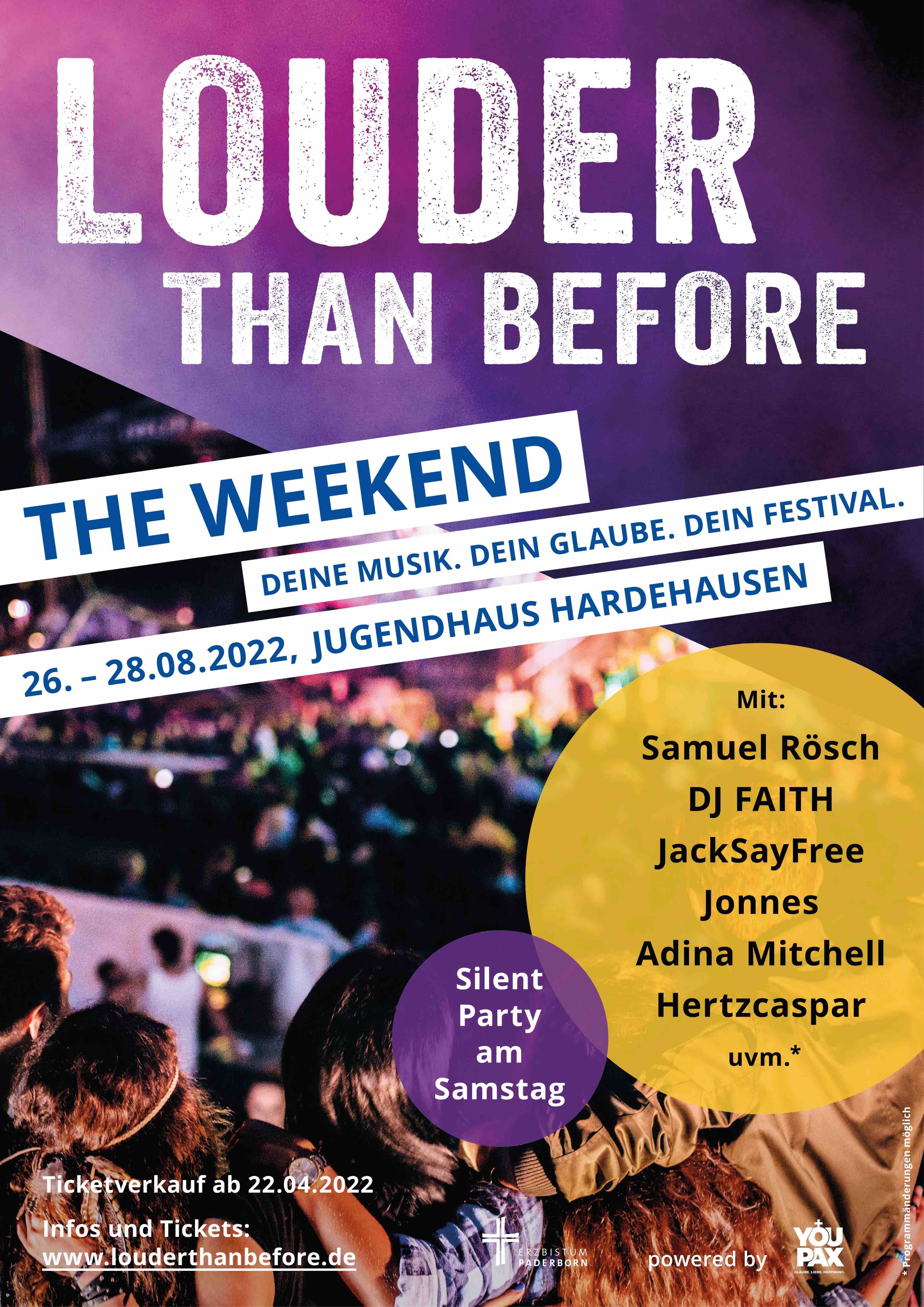 LOUDER THAN BEFORE - the weekend