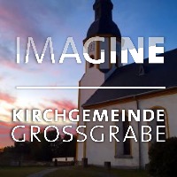 Kirchgemeinde Großgrabe / Imagine e.V.